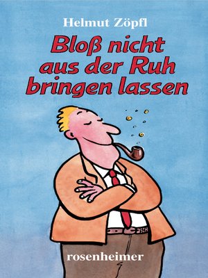 cover image of Bloß nicht aus der Ruh bringen lassen